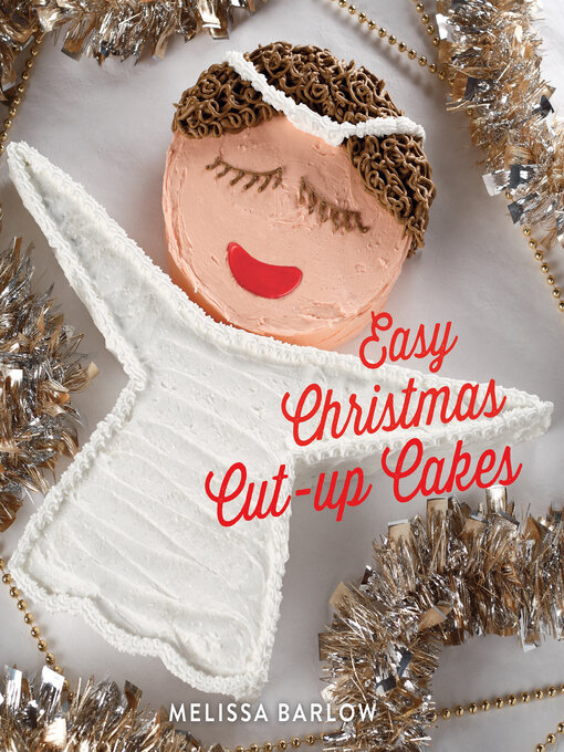 Title details for Easy Christmas Cut-Up Cakes by Melissa Barlow - Available